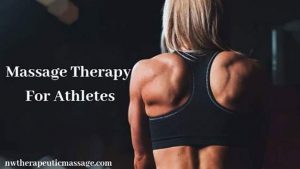 Massage Therapy for Athletes Sports Massage NW Therapeutic Massage